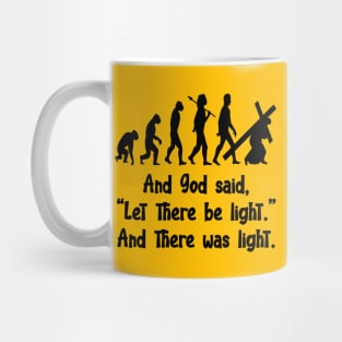 AND GOD SAID LET THERE BE LIGHT AND THERE  WAS LIGHT Mug